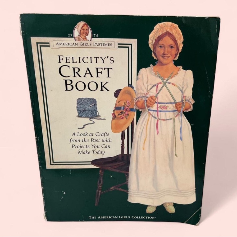 1994 American Girl Collection Felicitys Colonial Craft Book Crafts From the Past